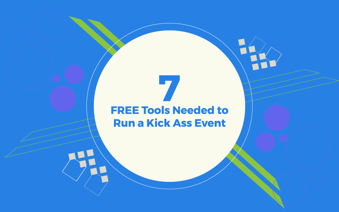 7 Free Tools Needed to Run a Kick Ass Event