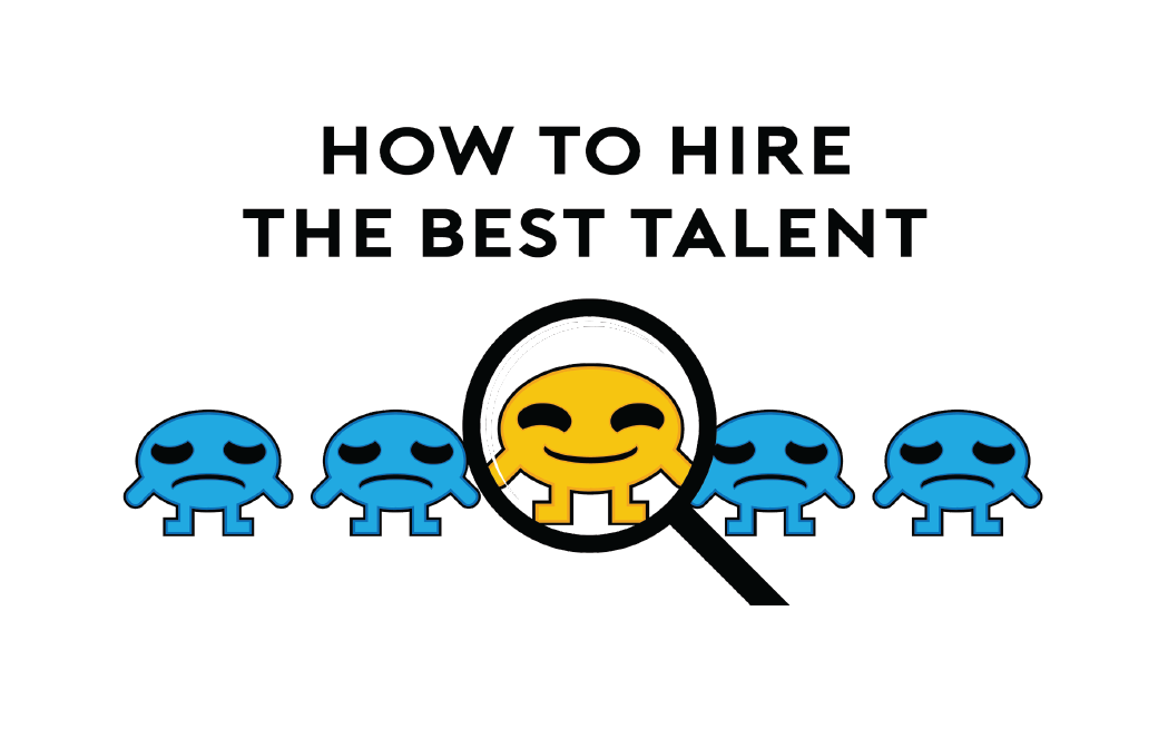 How To Hire The Best Talent